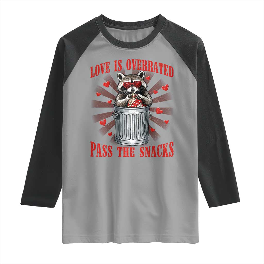 Funny Raccoon Valentine Raglan Shirt Love Is Overrated Pass The Snacks TS11 Sport Gray Black Print Your Wear