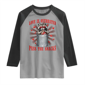Funny Raccoon Valentine Raglan Shirt Love Is Overrated Pass The Snacks TS11 Sport Gray Black Print Your Wear