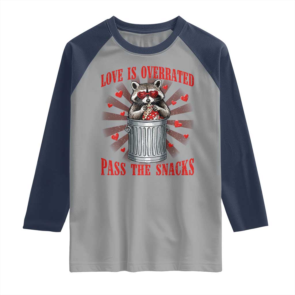 Funny Raccoon Valentine Raglan Shirt Love Is Overrated Pass The Snacks TS11 Sport Gray Navy Print Your Wear