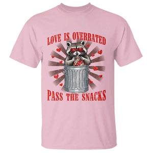 Funny Raccoon Valentine T Shirt Love Is Overrated Pass The Snacks TS11 Light Pink Print Your Wear