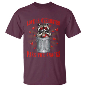 Funny Raccoon Valentine T Shirt Love Is Overrated Pass The Snacks TS11 Maroon Print Your Wear