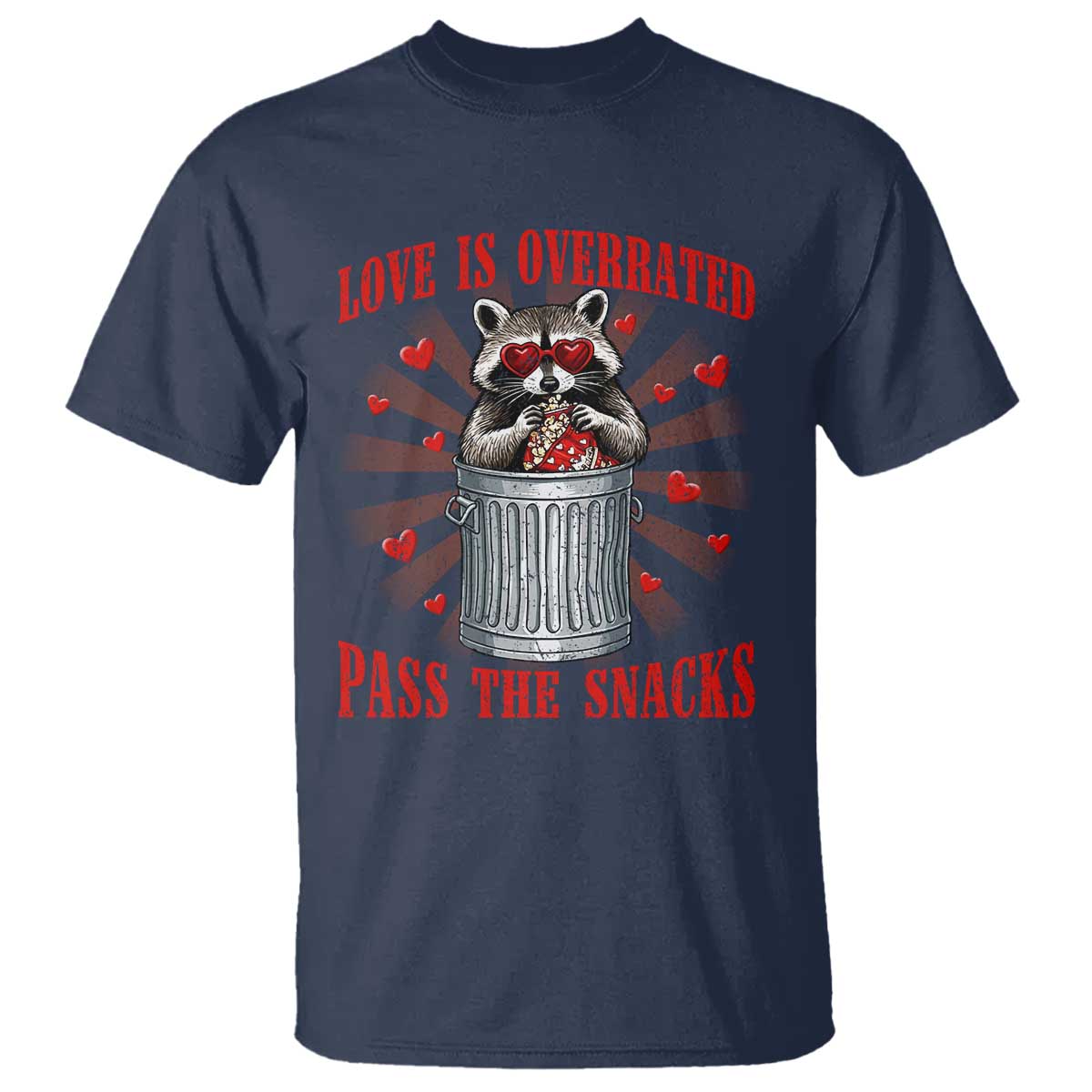 Funny Raccoon Valentine T Shirt Love Is Overrated Pass The Snacks TS11 Navy Print Your Wear