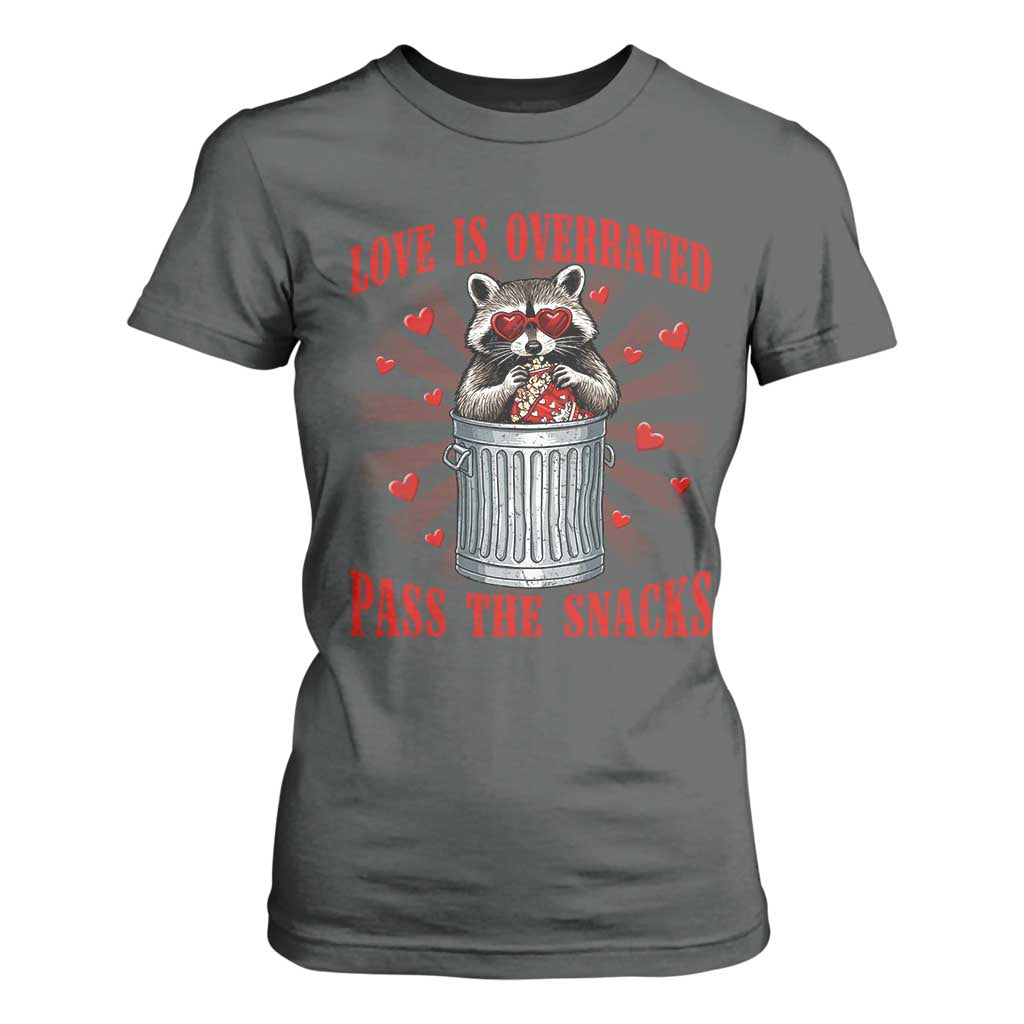 Funny Raccoon Valentine T Shirt For Women Love Is Overrated Pass The Snacks TS11 Dark Heather Print Your Wear