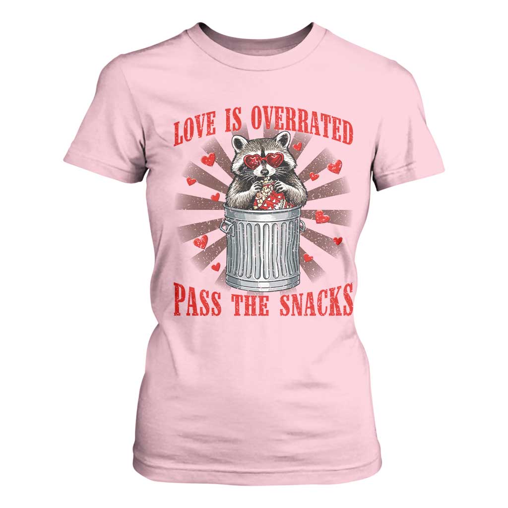 Funny Raccoon Valentine T Shirt For Women Love Is Overrated Pass The Snacks TS11 Light Pink Print Your Wear