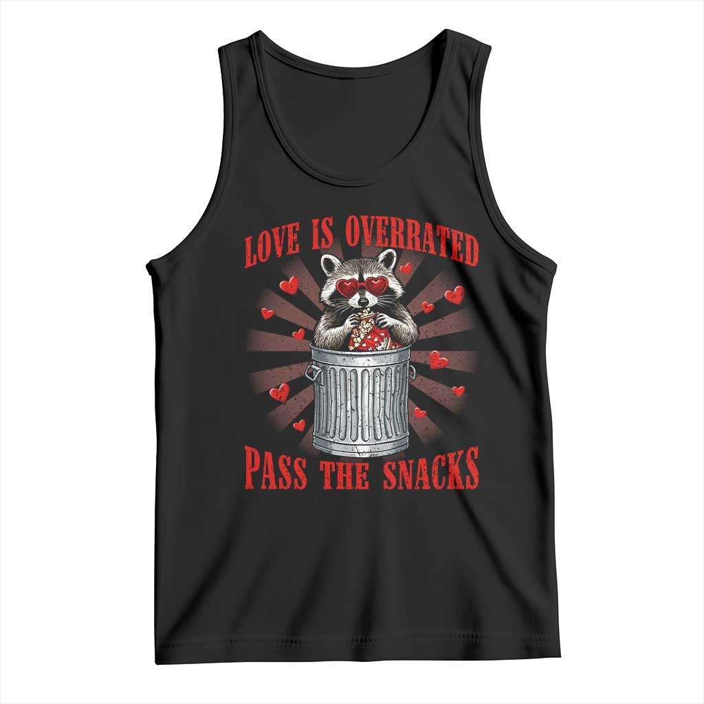 Funny Raccoon Valentine Tank Top Love Is Overrated Pass The Snacks TS11 Black Print Your Wear