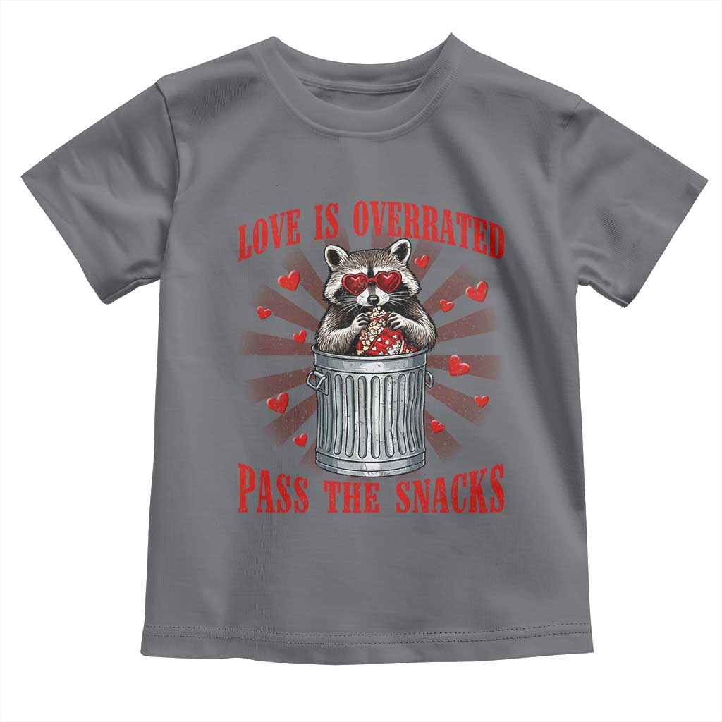 Funny Raccoon Valentine Toddler T Shirt Love Is Overrated Pass The Snacks TS11 Charcoal Print Your Wear
