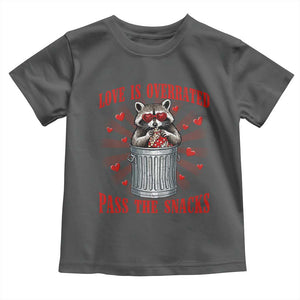 Funny Raccoon Valentine Toddler T Shirt Love Is Overrated Pass The Snacks TS11 Dark Heather Print Your Wear