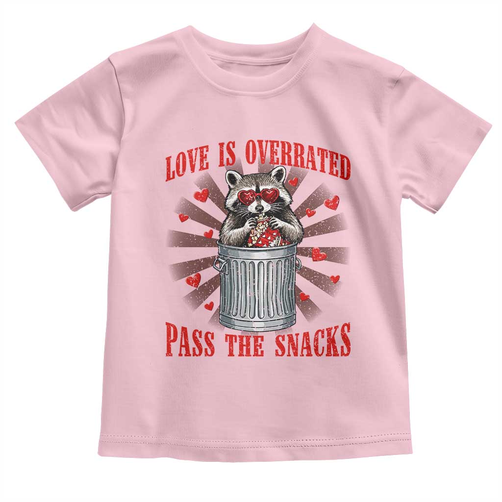 Funny Raccoon Valentine Toddler T Shirt Love Is Overrated Pass The Snacks TS11 Light Pink Print Your Wear