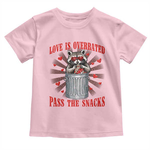 Funny Raccoon Valentine Toddler T Shirt Love Is Overrated Pass The Snacks TS11 Light Pink Print Your Wear