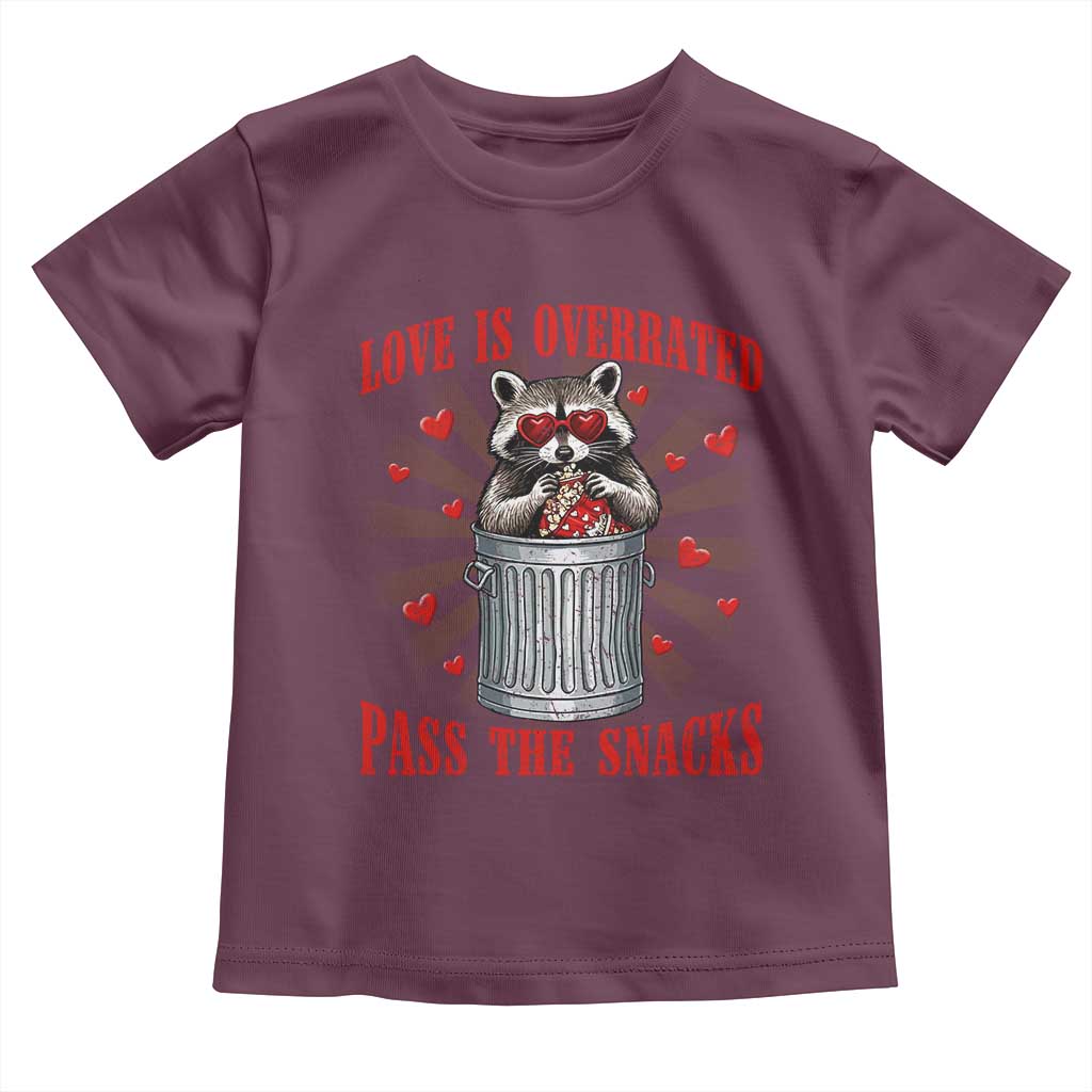 Funny Raccoon Valentine Toddler T Shirt Love Is Overrated Pass The Snacks TS11 Maroon Print Your Wear