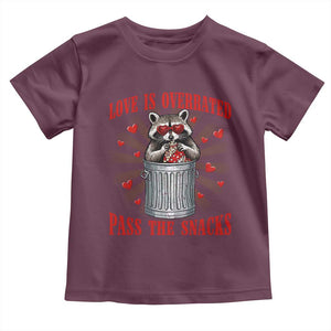 Funny Raccoon Valentine Toddler T Shirt Love Is Overrated Pass The Snacks TS11 Maroon Print Your Wear