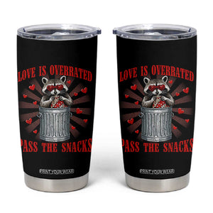 Funny Raccoon Valentine Tumbler Cup Love Is Overrated Pass The Snacks TS11 Black Print Your Wear