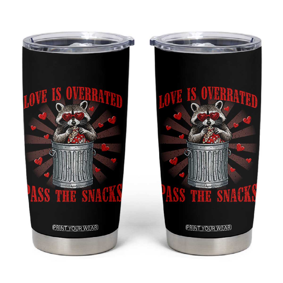 Funny Raccoon Valentine Tumbler Cup Love Is Overrated Pass The Snacks TS11 Black Print Your Wear