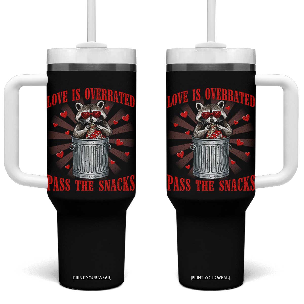 Funny Raccoon Valentine Tumbler With Handle Love Is Overrated Pass The Snacks TS11 One Size: 40 oz Black Print Your Wear