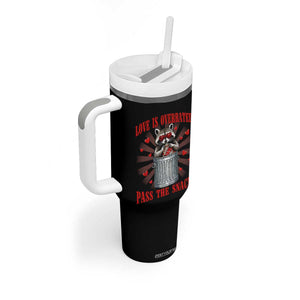 Funny Raccoon Valentine Tumbler With Handle Love Is Overrated Pass The Snacks TS11 Print Your Wear