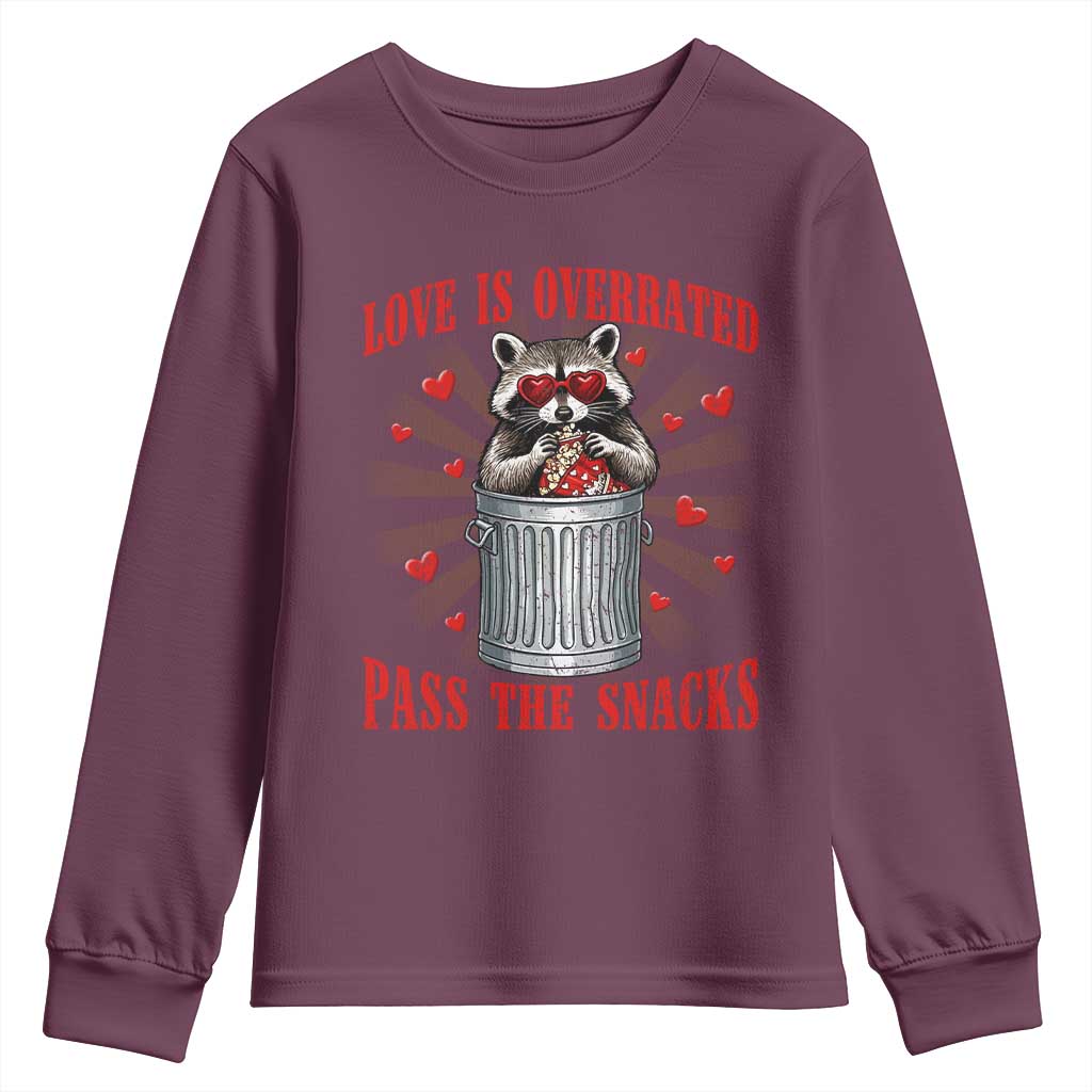 Funny Raccoon Valentine Youth Sweatshirt Love Is Overrated Pass The Snacks TS11 Maroon Print Your Wear