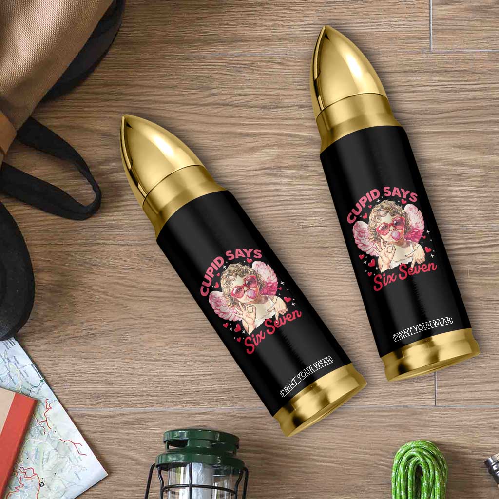 Funny 67 Valentines Day Bullet Tumbler Cupid Say Six Seven 67 Meme TS11 Print Your Wear