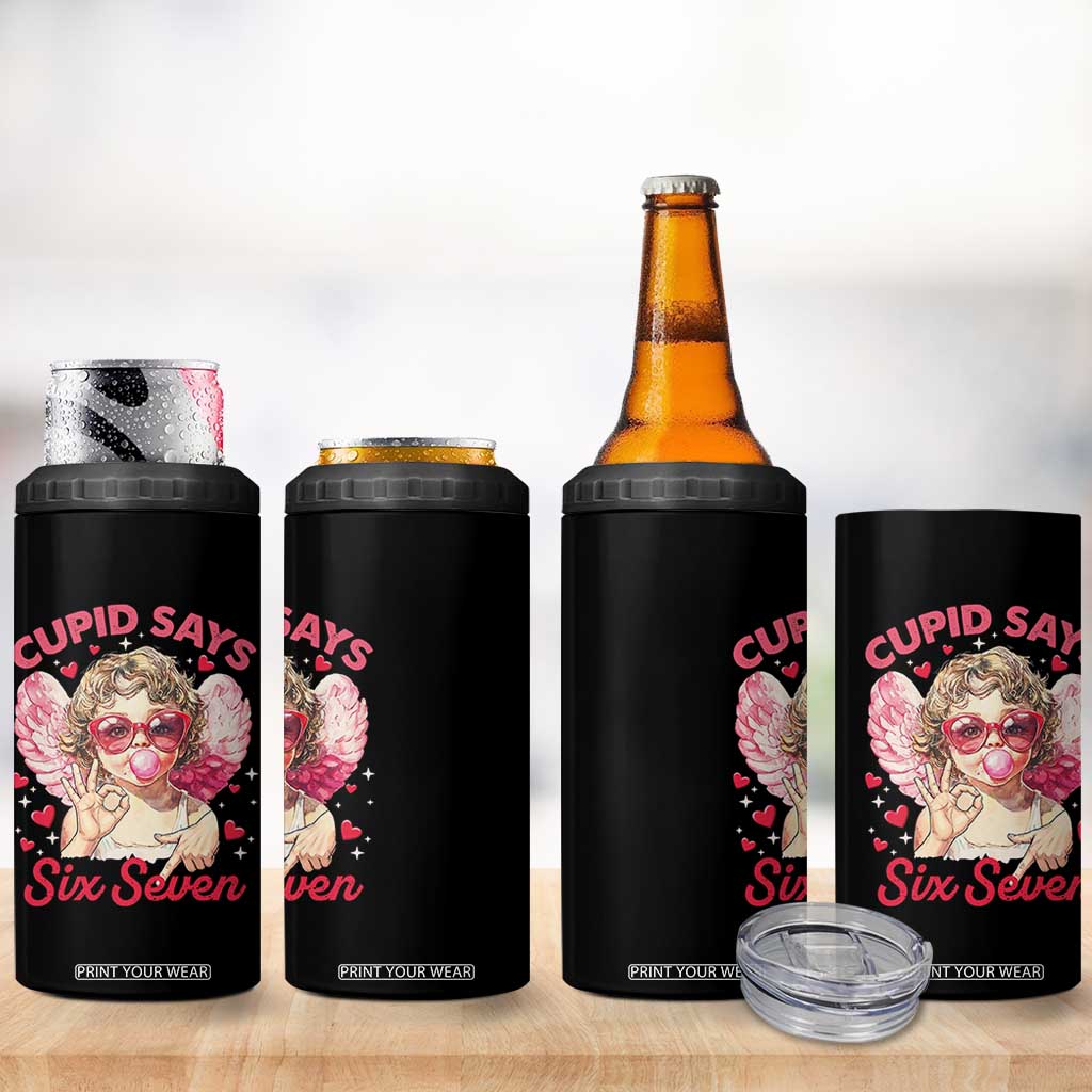 Funny 67 Valentines Day 4 in 1 Can Cooler Tumbler Cupid Say Six Seven 67 Meme TS11 Print Your Wear