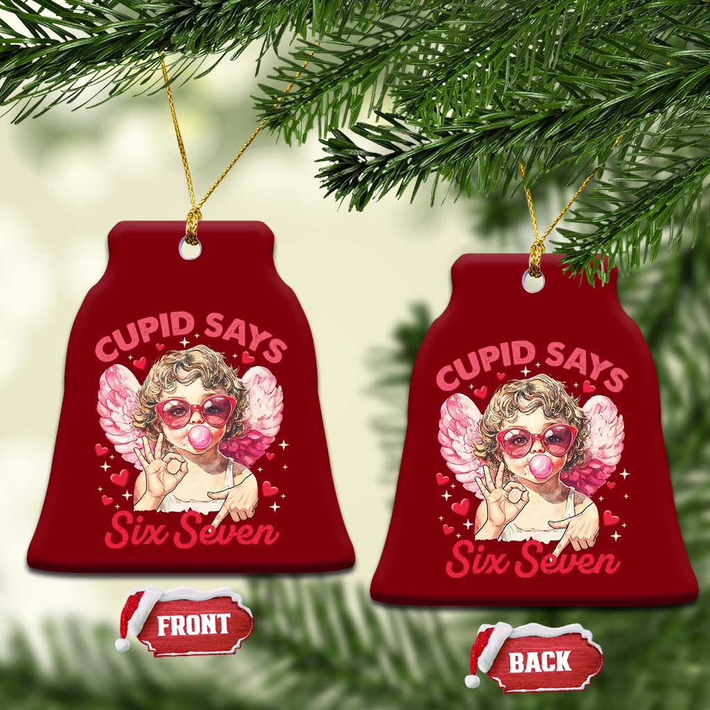 Funny 67 Valentines Day Ceramic Ornament Cupid Say Six Seven 67 Meme TS11 Print Your Wear