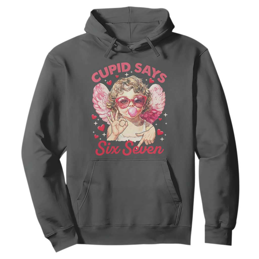 Funny 67 Valentines Day Hoodie Cupid Say Six Seven 67 Meme TS11 Dark Heather Print Your Wear
