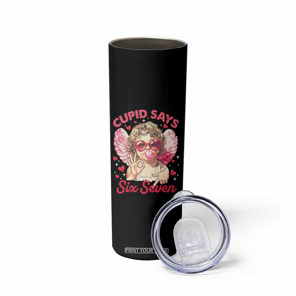 Funny 67 Valentines Day Skinny Tumbler Cupid Say Six Seven 67 Meme TS11 Print Your Wear