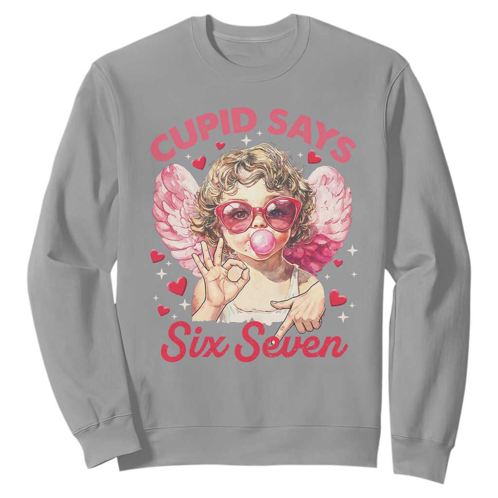 Funny 67 Valentines Day Sweatshirt Cupid Say Six Seven 67 Meme TS11 Sport Gray Print Your Wear
