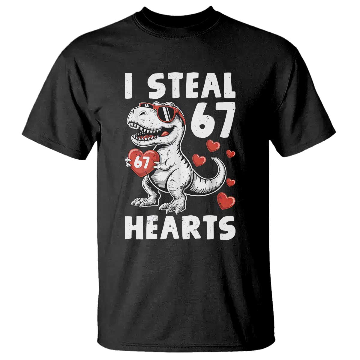 Funny I Steal 67 Hearts Valentines Day Six Seven Meme T Shirt TS11 Black Print Your Wear