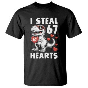 Funny I Steal 67 Hearts Valentines Day Six Seven Meme T Shirt TS11 Black Print Your Wear