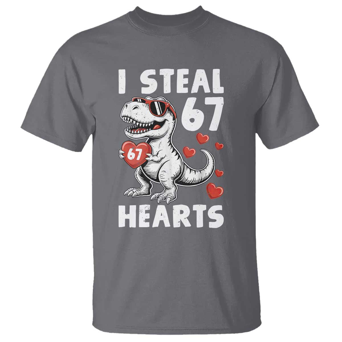 Funny I Steal 67 Hearts Valentines Day Six Seven Meme T Shirt TS11 Charcoal Print Your Wear