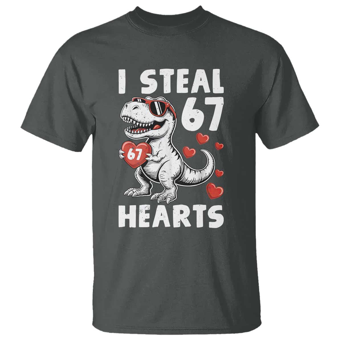 Funny I Steal 67 Hearts Valentines Day Six Seven Meme T Shirt TS11 Dark Heather Print Your Wear