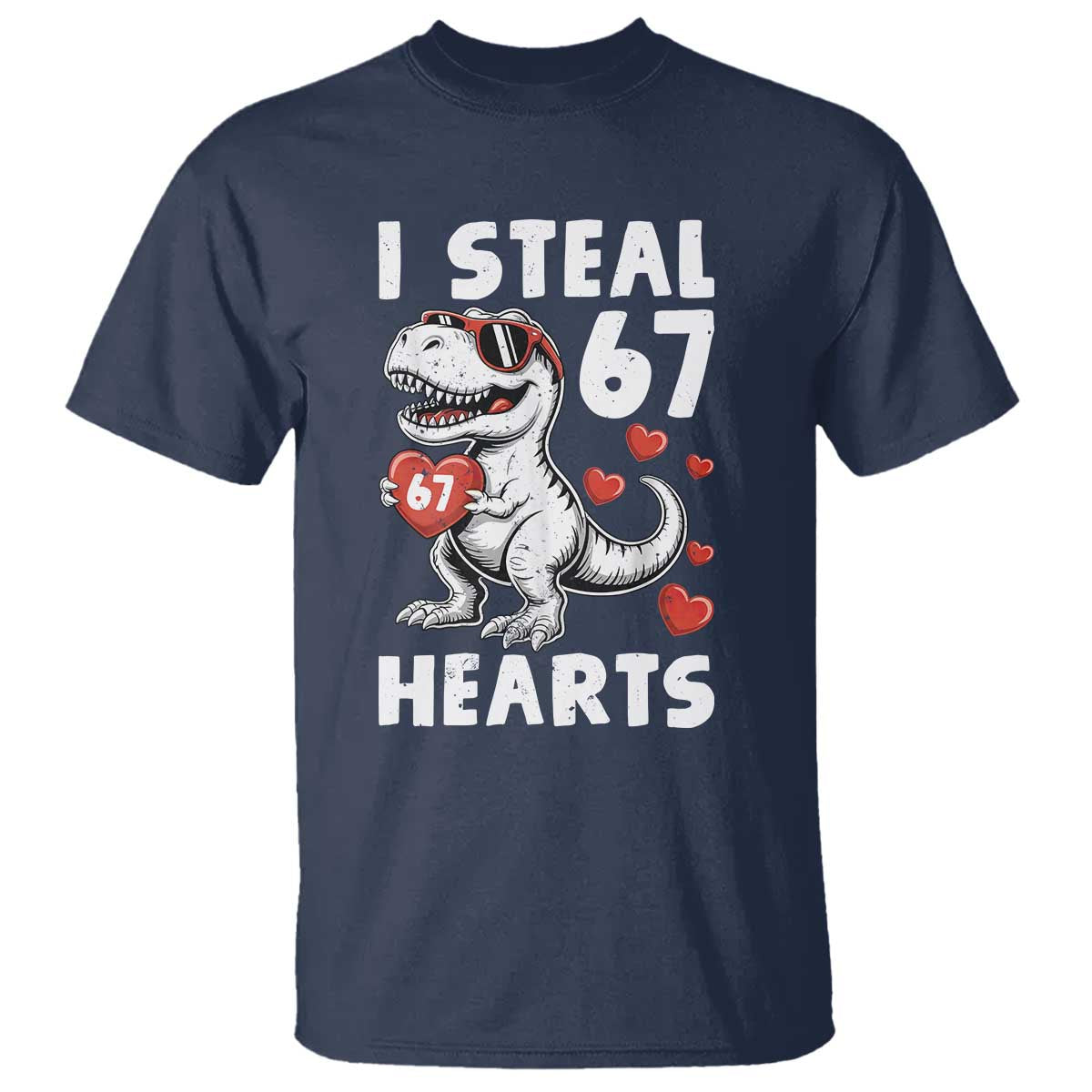 Funny I Steal 67 Hearts Valentines Day Six Seven Meme T Shirt TS11 Navy Print Your Wear