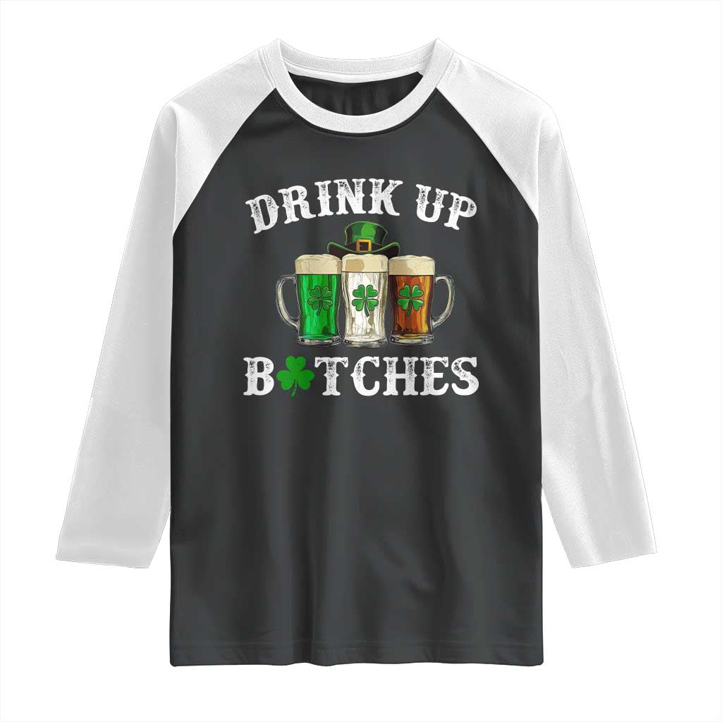 Funny St Patrick's Day Irish Beer Drinking Raglan Shirt Drink Up Bitches Ireland Flag TS11 Black White Print Your Wear