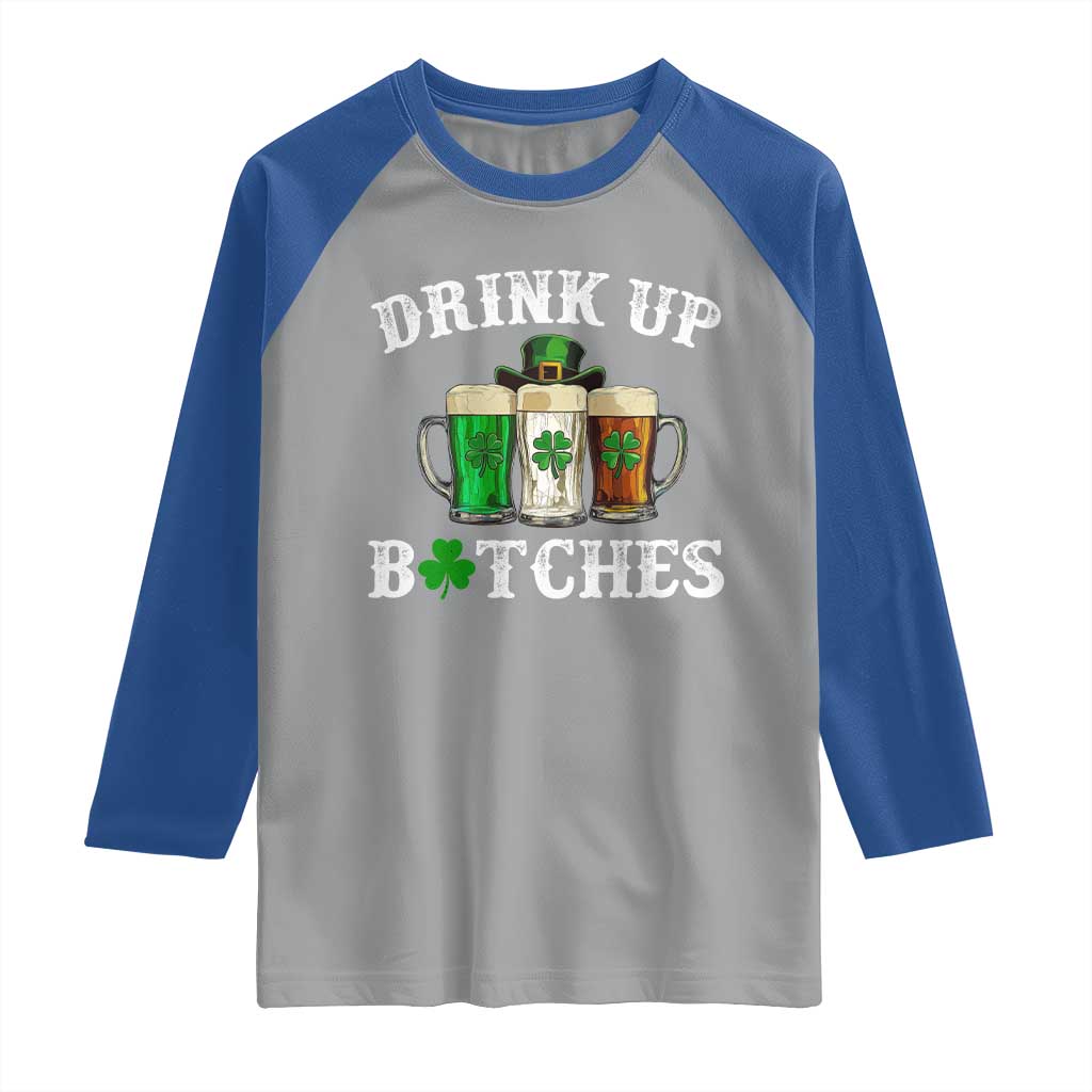 Funny St Patrick's Day Irish Beer Drinking Raglan Shirt Drink Up Bitches Ireland Flag TS11 Sport Gray Royal Print Your Wear