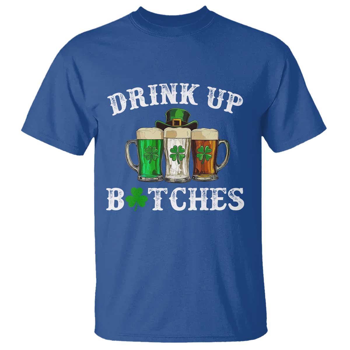 Funny St Patrick's Day Irish Beer Drinking T Shirt Drink Up Bitches Ireland Flag TS11 Royal Blue Print Your Wear