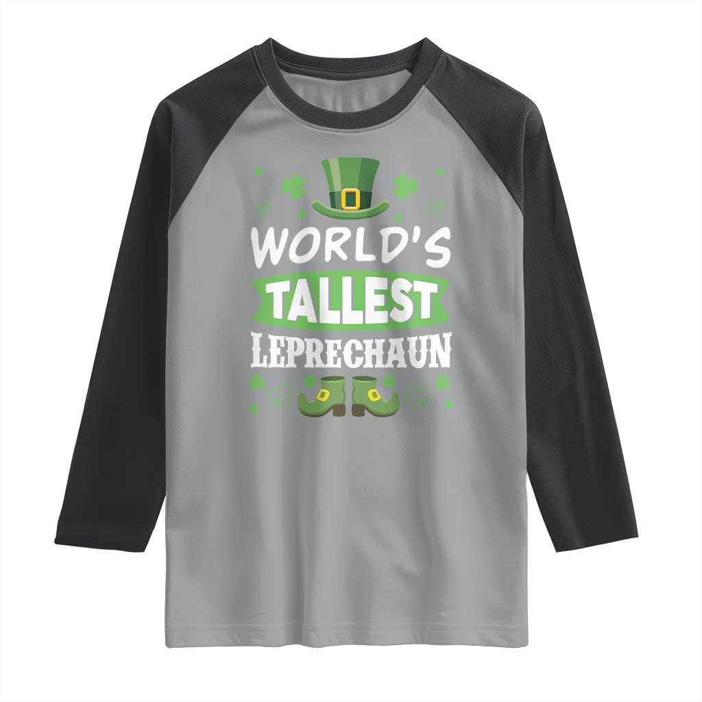 Funny World's Tallest Leprechaun St Patrick's Day Raglan Shirt Shamrock TS11 Sport Gray Black Print Your Wear