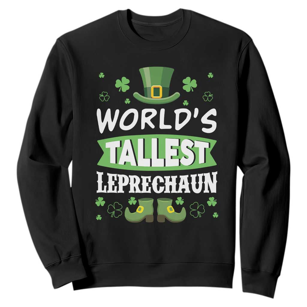 Funny World's Tallest Leprechaun St Patrick's Day Sweatshirt Shamrock TS11 Black Print Your Wear