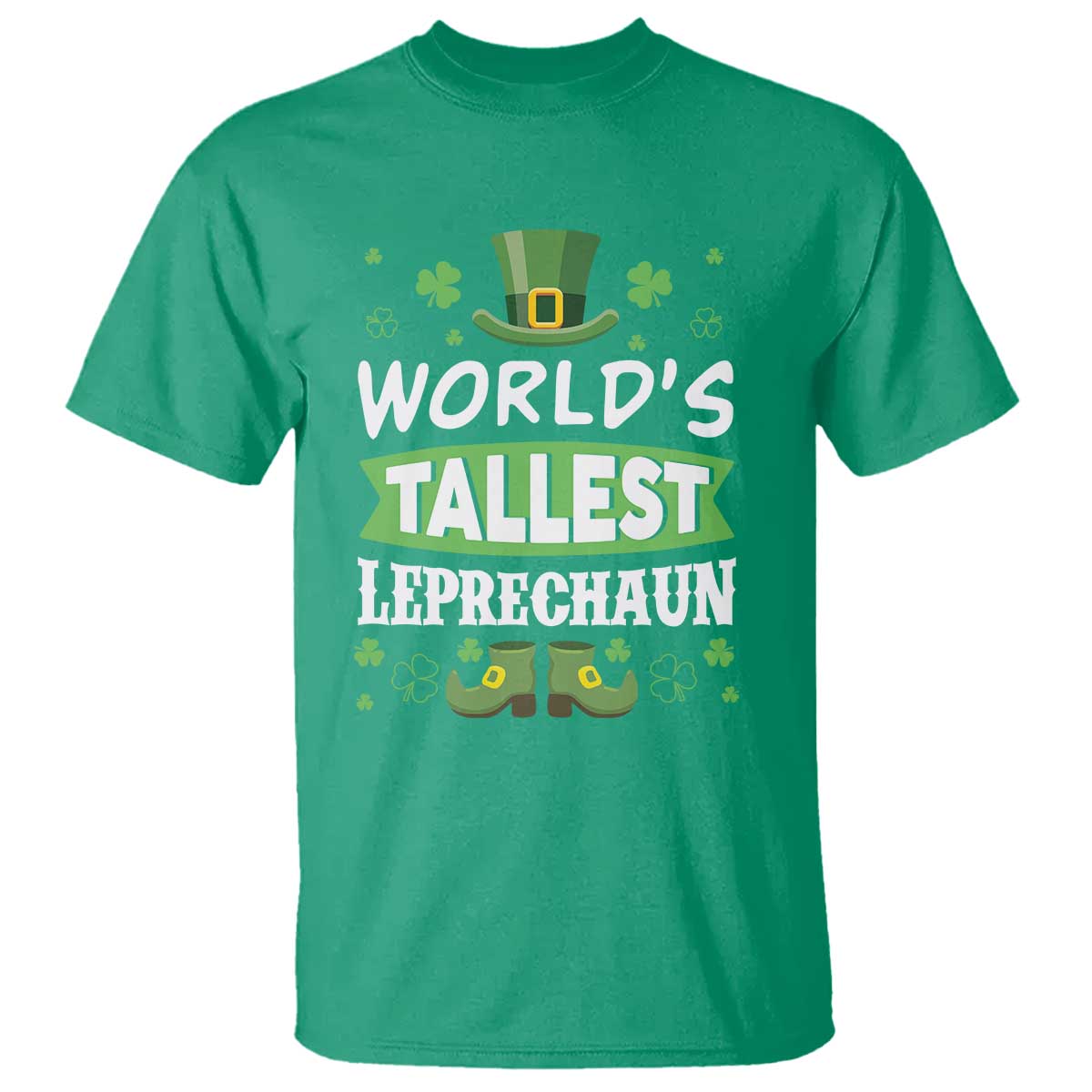 Funny World's Tallest Leprechaun St Patrick's Day T Shirt Shamrock TS11 Irish Green Print Your Wear