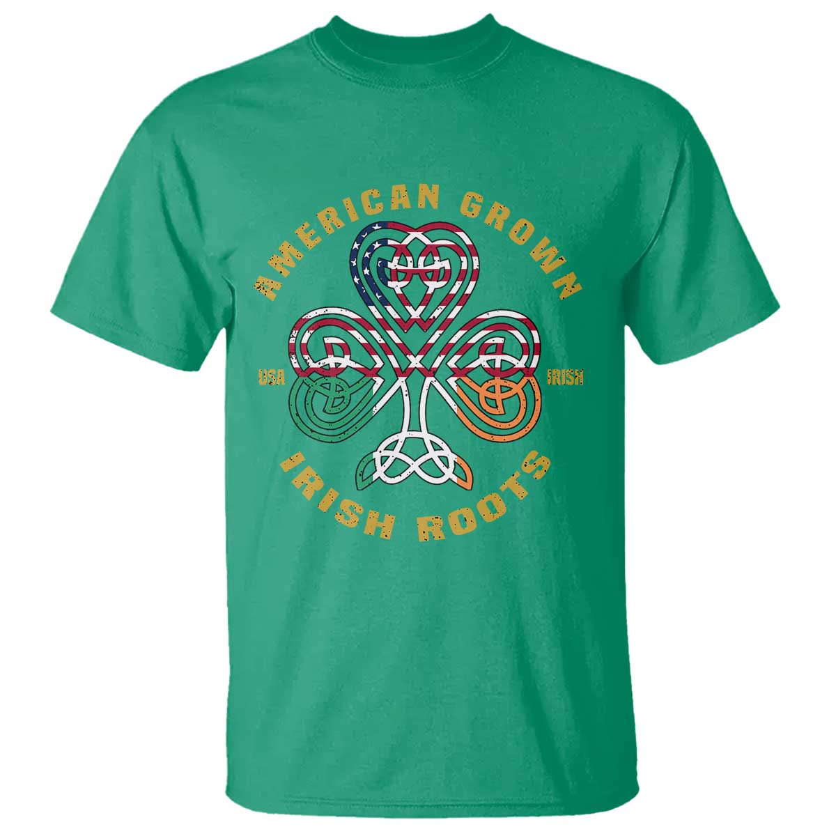 American Grown With Irish Roots T Shirt Irish American Shamrock TS11 Irish Green Print Your Wear
