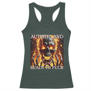 Funny Autistic Fire Skeleton Racerback Tank Top Autism Humor Joke TS11 Dark Forest Green Print Your Wear