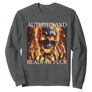 Funny Autistic Fire Skeleton Sweatshirt Autism Humor Joke TS11 Dark Heather Print Your Wear