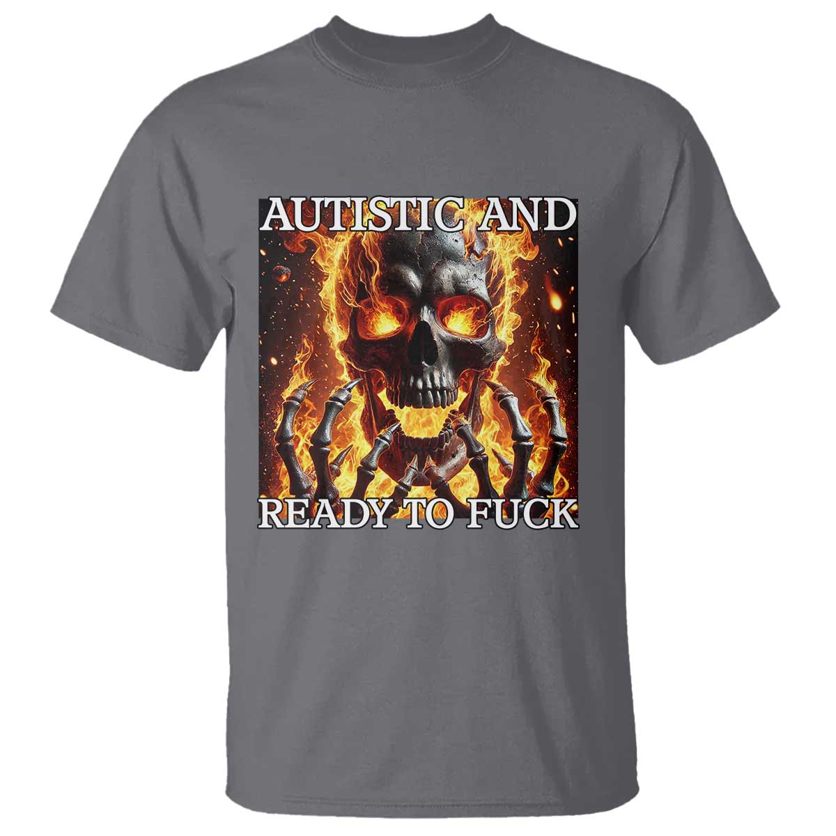 Funny Autistic Fire Skeleton T Shirt Autism Humor Joke TS11 Charcoal Print Your Wear