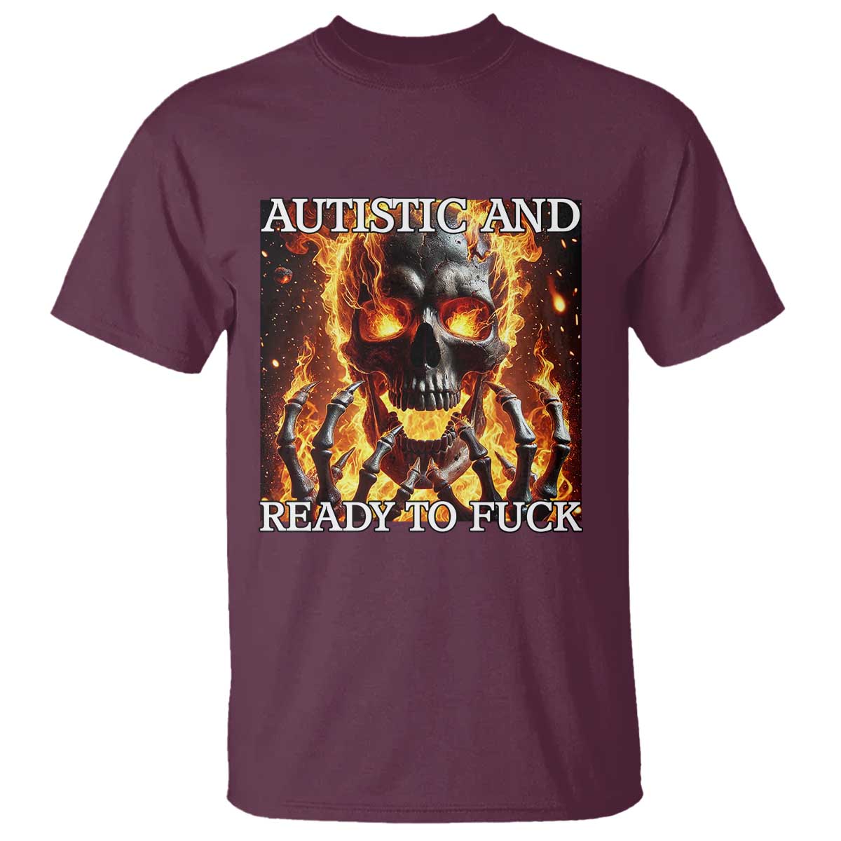 Funny Autistic Fire Skeleton T Shirt Autism Humor Joke TS11 Maroon Print Your Wear