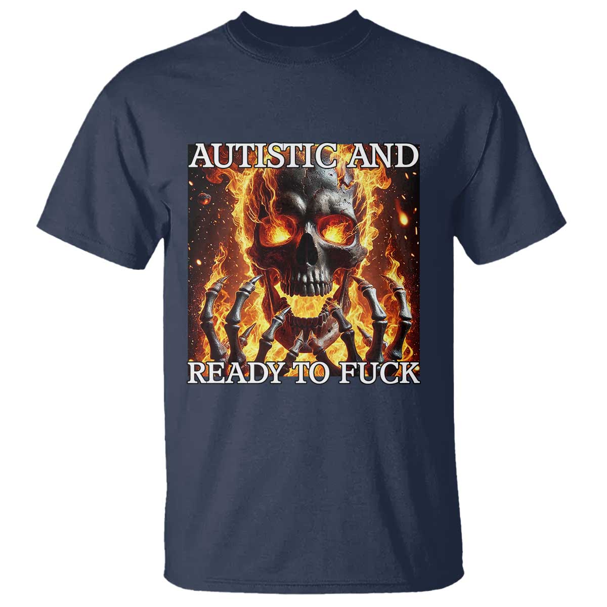 Funny Autistic Fire Skeleton T Shirt Autism Humor Joke TS11 Navy Print Your Wear
