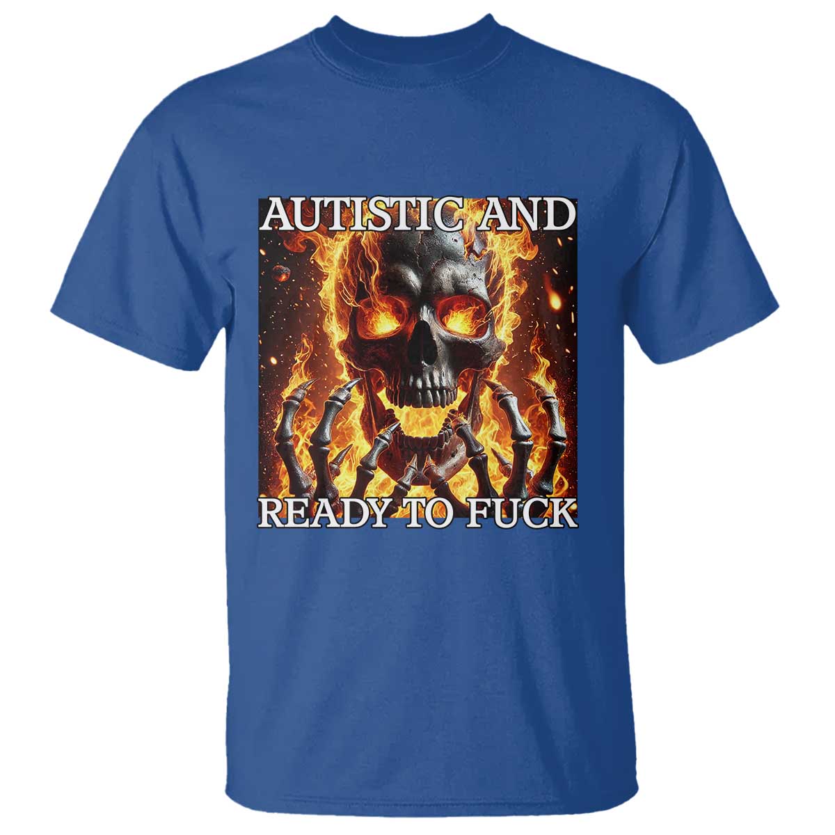 Funny Autistic Fire Skeleton T Shirt Autism Humor Joke TS11 Royal Blue Print Your Wear