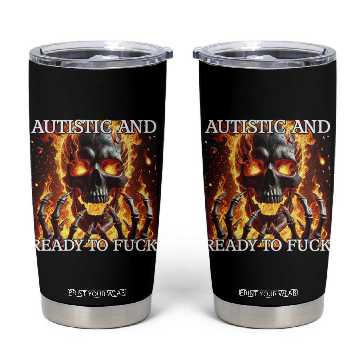 Funny Autistic Fire Skeleton Tumbler Cup Autism Humor Joke TS11 Black Print Your Wear