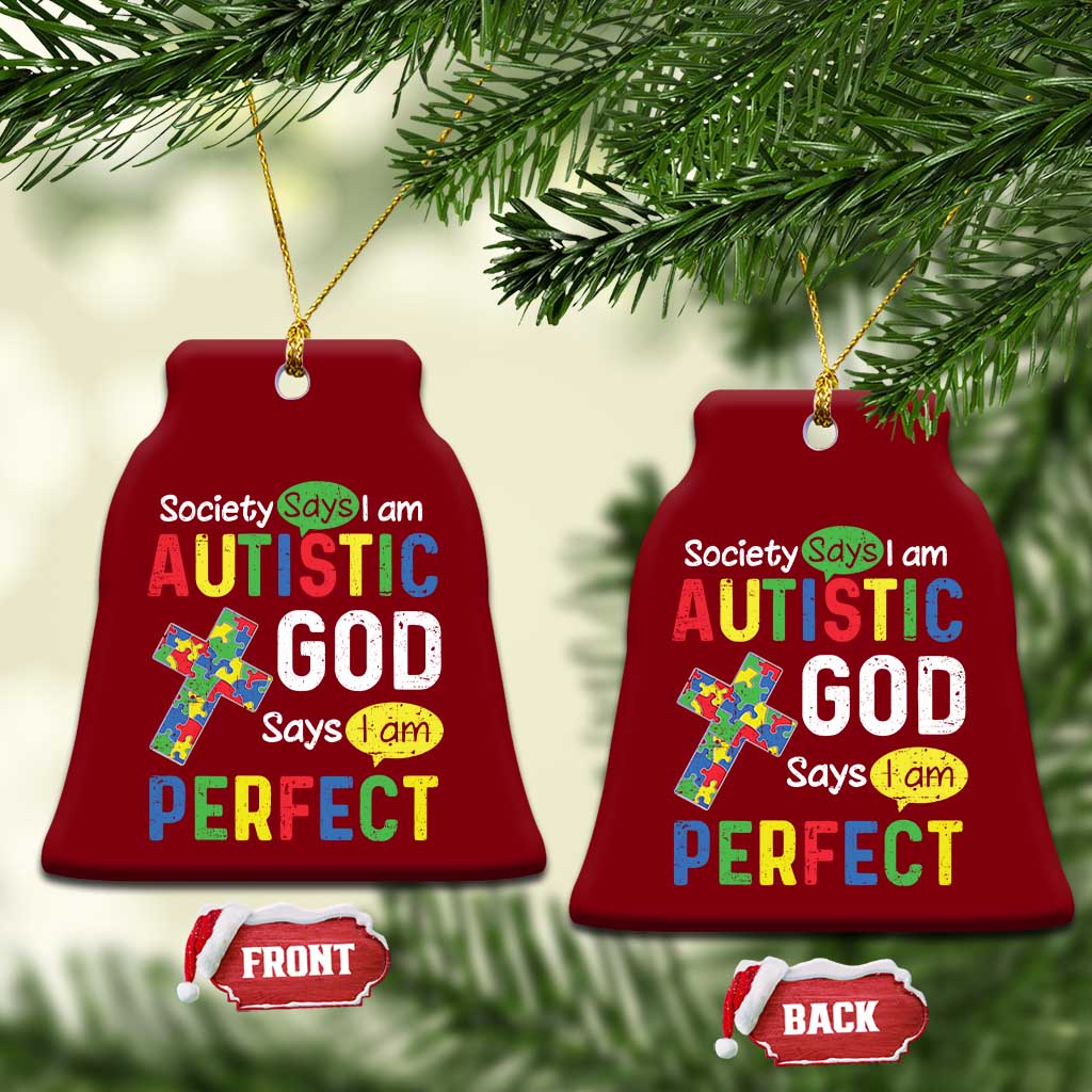 Society Says I Am Autistic God Says I Am Perfect Ceramic Ornament Autism Awareness TS11 Print Your Wear