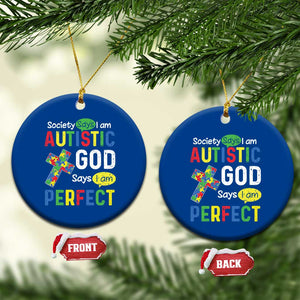 Society Says I Am Autistic God Says I Am Perfect Ceramic Ornament Autism Awareness TS11 1pc Blue Print Your Wear