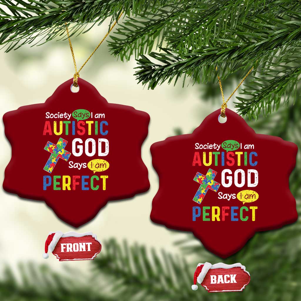 Society Says I Am Autistic God Says I Am Perfect Ceramic Ornament Autism Awareness TS11 Print Your Wear