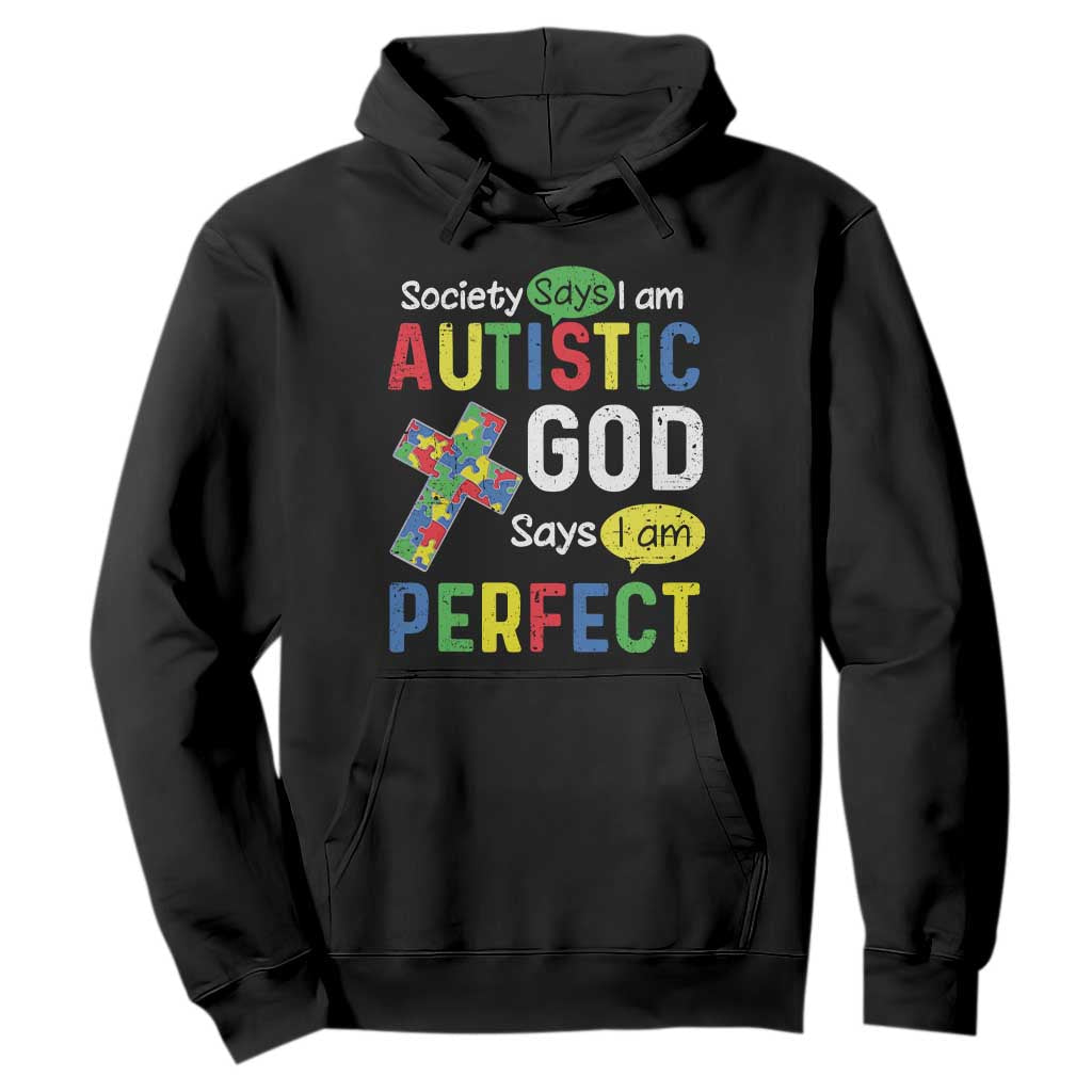 Society Says I Am Autistic God Says I Am Perfect Hoodie Autism Awareness TS11 Black Print Your Wear