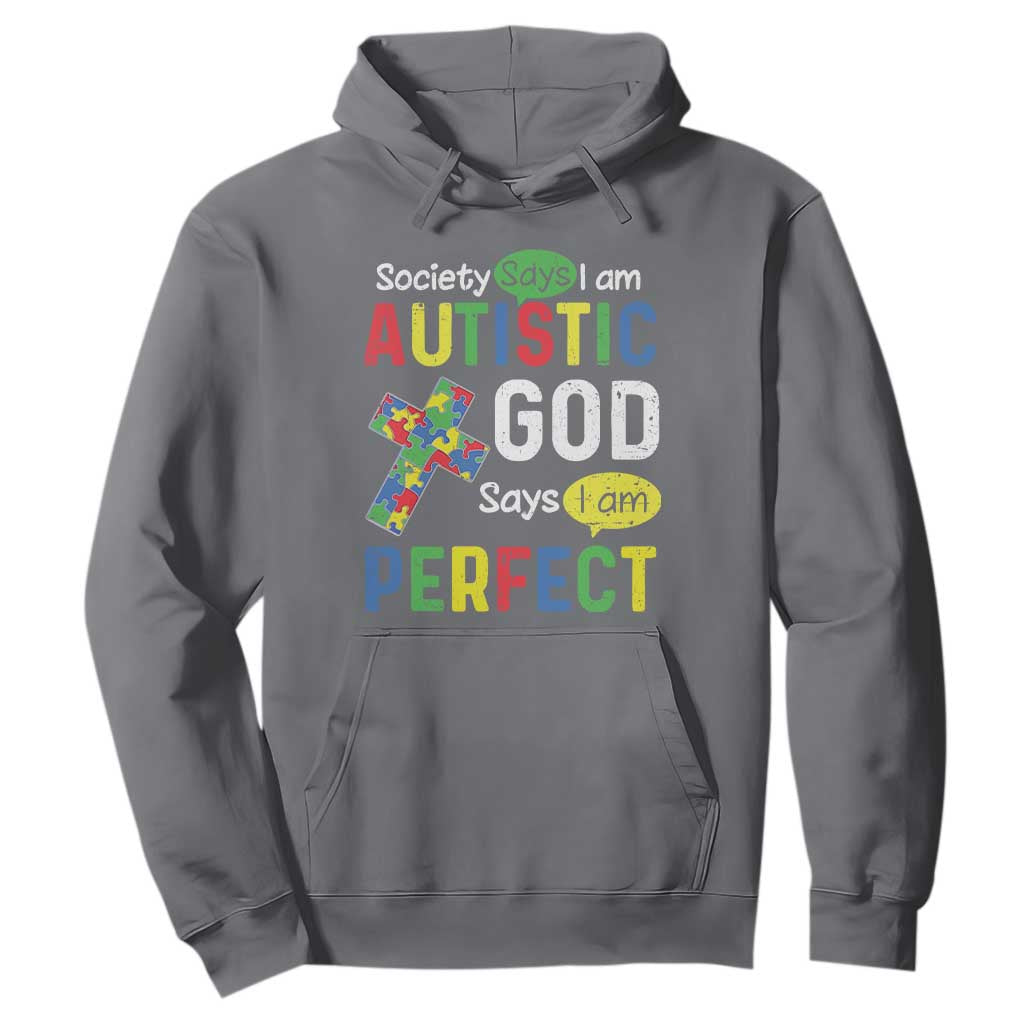 Society Says I Am Autistic God Says I Am Perfect Hoodie Autism Awareness TS11 Charcoal Print Your Wear